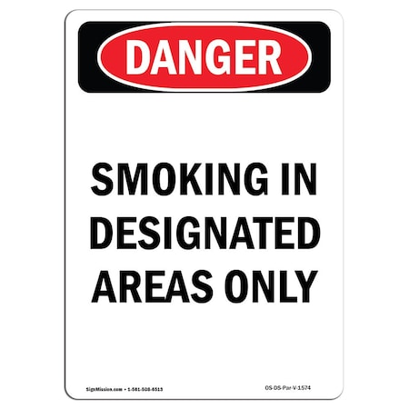 Signmission Safety Sign, OSHA Danger, 10" Height, Aluminum, Portrait Smoking In Designated Areas Only, Portrait OS-DS-A-710-V-1574